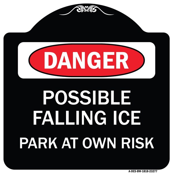 Possible Falling Ice Park at Own Risk Heavy-Gauge Aluminum Architectural Sign, 18" H, BW-1818-23277
